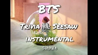 BTS (방탄소년단) - Trivia 轉: Seesaw [ Instrumental / Karaoke ]