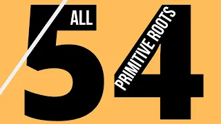 Number Theory | Primitive roots of 54