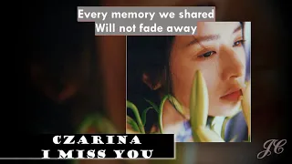 『Lyrics』CZARINA - I MISS YOU - The photos on my wall remind me that you were once real