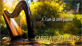 1 - Cum să citim psalmii | Cartea psalmilor