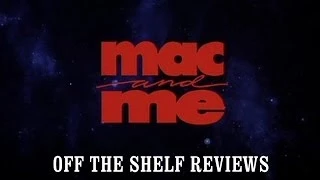 Mac And Me Review - Off The Shelf Reviews