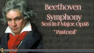 Beethoven: Symphony No. 6 in F Major, Op. 68 "Pastoral" | Classical Music