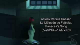 Asterix Versus Caesar: La Mélopée de Falbala/Panacea's Song (ACAPELLA COVER)