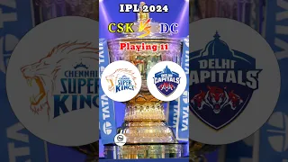 CSK Vs DC Playing 11 2024 Comparison | #ipl2024 #ipl #shorts