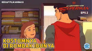 MY ADVENTURES WITH SUPERMAN SEASON 1 EPS 2 : KOSTUM SUPERMAN DI ROMBAK IBUNYA...