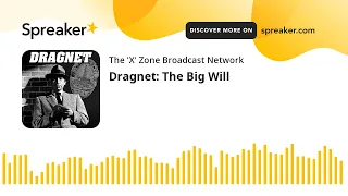 Dragnet: The Big Will