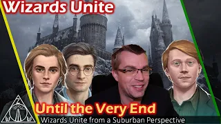 Until the Very End || Wizards Unite