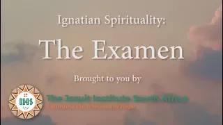 Ignatian Spirituality: The Examen