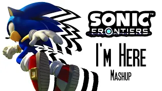 Sonic Frontiers - I'm Here Mashup