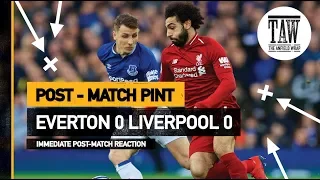 Everton 0 Liverpool 0 | Post Match Pint