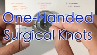 How to Tie Surgical Knots: One-Handed, Two-Handed Suture Tying, Instrument Ties [2/4]