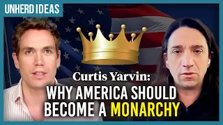 Curtis Yarvin: Why America should become a monarchy