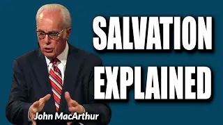 John MacArthur:  UNDERSTANDING SALVATION