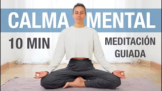 Meditación Guiada para CALMAR LA MENTE en momentos difíciles- Reduce ESTRÉS & ANSIEDAD en 10 minutos