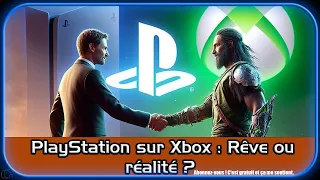 PlayStation sur Xbox : Rêve ou réalité ?