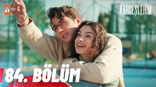 Kardeşlerim 84. Bölüm @atvturkiye