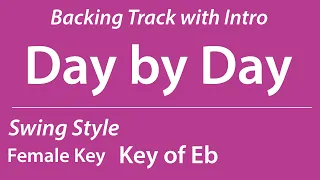 Day by Day/Backing Track/RealInst/Eb (Female Vo Key)/Swing/Piano Trio/8bars Intro/Chords/140bpm