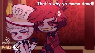 That's why yo mama dead || Gacha Hazbin Hotel