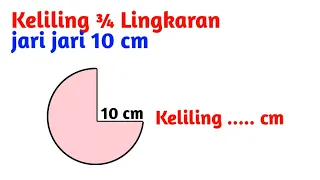 Keliling ¾ Lingkaran (jari jari 10 cm)