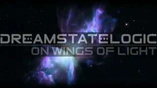 Dreamstate Logic - On Wings Of Light [cosmic downtempo / space ambient]