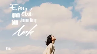 「Vietsub」Em chỉ quan tâm anh - Joanna Wang |《我只在乎你》- 王若琳