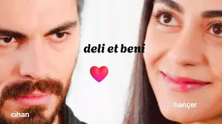 #Cihan ve #Hançer  klip deli et beniهانشر♥️ جيهان l #Geline مسلسل روعة#CiHançer