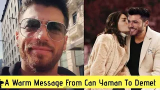 Months Later, A Warm Message From Can Yaman To Demet Ozdemir