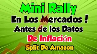 Comenzo El RALLY En El Mercado Antes de los Datos de INFLACION o es TRAMPA? Split de AMAZON