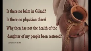 Mystery hidden within the scriptural reference of "the balm of Gilead".