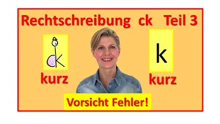 Rechtschreibung ck Teil 3 - kurzes ck oder kurzes k? Vorsicht Fehler!