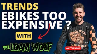 ARE EBIKES TOO EXPENSIVE IN 2023? - E Talk Podcast with Drew Rohde from the Loam Wolf on EMTB Trends