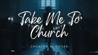 Take Me To Church - Crowley(AI Cover)【Good Omens】