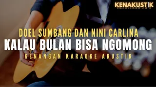 kalau bulan bisa ngomong - doel sumbang & nini carlina (akustik karaoke)