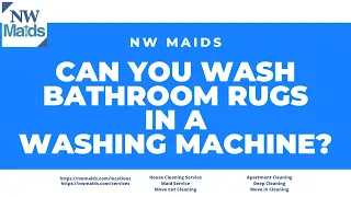 NW Maids House Cleaning Service - Can You Wash Bathroom Rugs in a Washing Machine