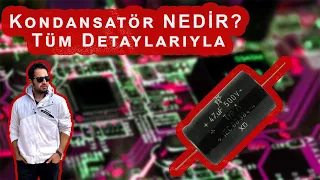 Kondansatör Nedir ? - Tüm Detaylarıyla