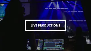 Live Productions: Create the spectacular