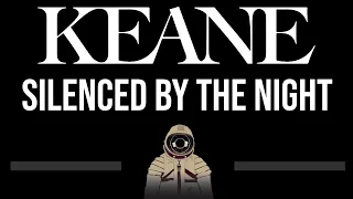 Keane • Silenced By The Night (CC) (Upgraded Video) 🎤 [Karaoke] [Instrumental Lyrics]