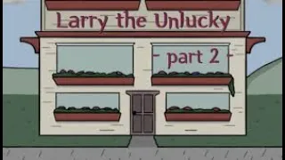 Larry The Unlucky Part 2 Das Abenteuer geht weiter (Bestrafung?)  (Cam)(Full-HD)