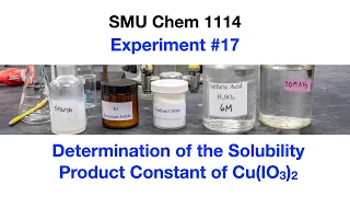 Experiment #17: Determination of the Solubility Product Constant of Cu(IO3)2 - SMU Chemistry