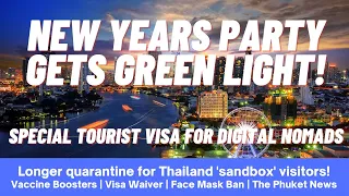EP 132 - THAILAND NYE PARTY, Digital Nomad Visa, Thailand Pass Sandbox, Vaccine Booster, Phuket News