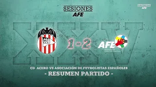 C.D. Acero 1 - 2 AFE (Resumen del partido)