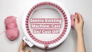 Sentro Knitting Machine: Cast On/ Cast Off, Best Yarn To Use and Features
