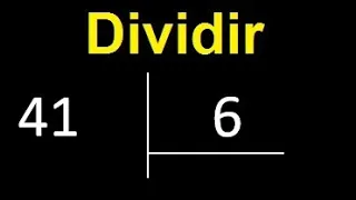 Dividir 41 entre 6 , division inexacta con resultado decimal  . Como se dividen 2 numeros