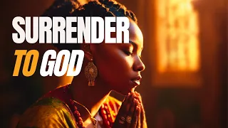 GOD IS ASKING YOU TO SURRENDER AND TRUST IN HIM | A Divine Call