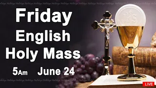 Catholic Mass Today I Daily Holy Mass I Friday June 24 2022 I English Holy Mass I 5.00 AM