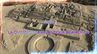 CARAL LA CIVILIZACION MAS ANTIGUA DE AMERICA