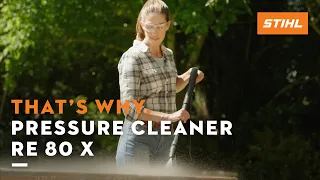 That’s Why. STIHL Pressure Cleaner RE 80 X -  clean up with ease