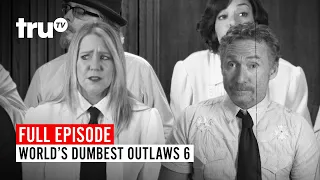 World's Dumbest Outlaws 6 | Watch the FULL EPISODE | truTV