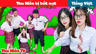 THU HIỀN BỊ BẮT NẠT 💕 Phim Cổ Tích Đời Thực Tập 57 💕 Thu Hiền TV