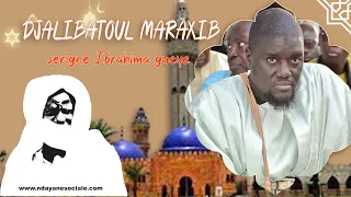 Djalibatoul maraxib serigne ibrahima gueye